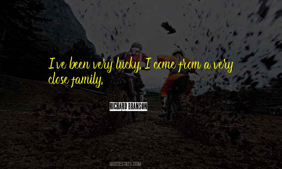 Very Close Family Quotes #693129