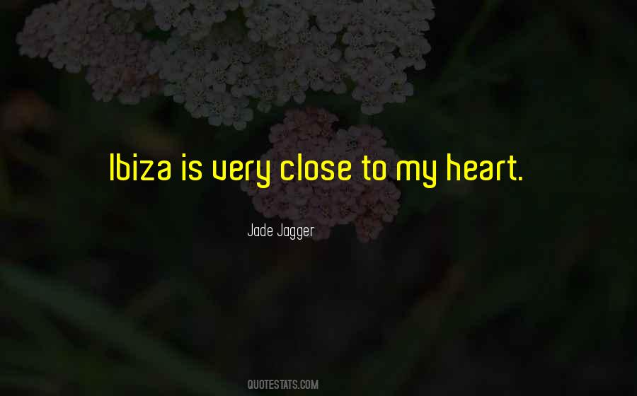 Very Close To My Heart Quotes #31753