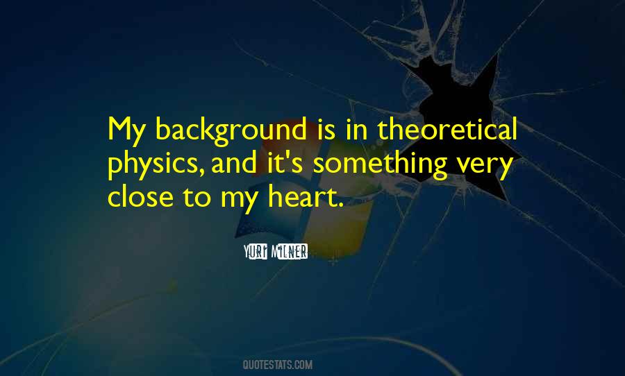 Very Close To My Heart Quotes #715729