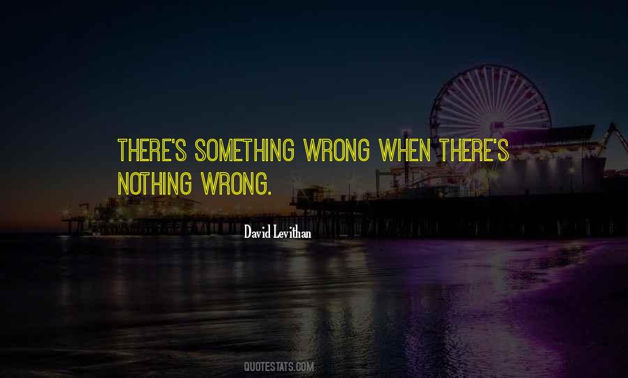 Quotes About Something Wrong #1354339