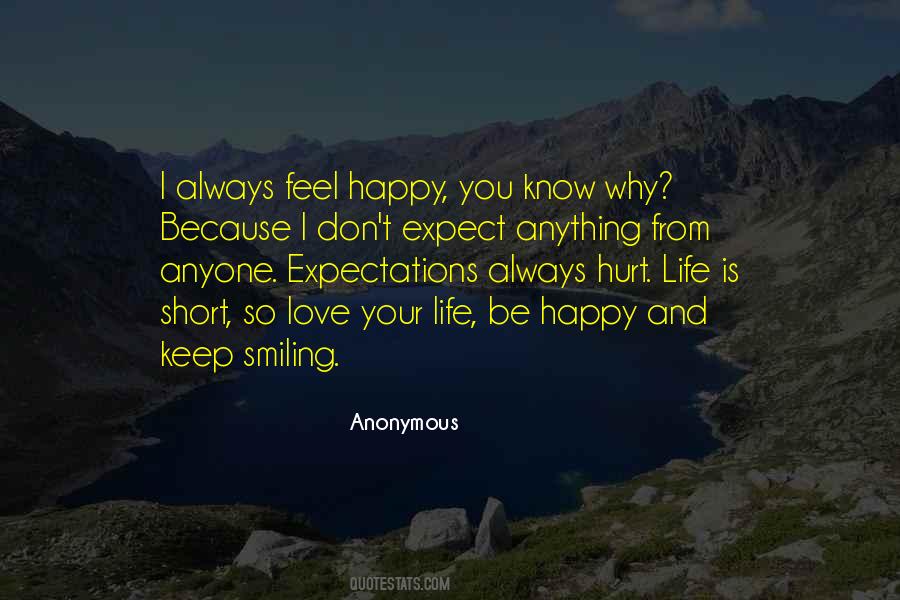 Very Short Happy Life Quotes #1318912