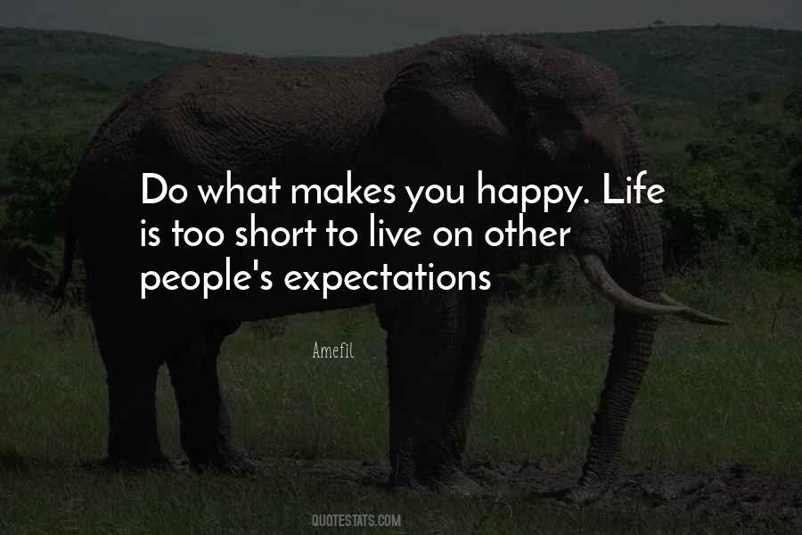 Very Short Happy Life Quotes #986521