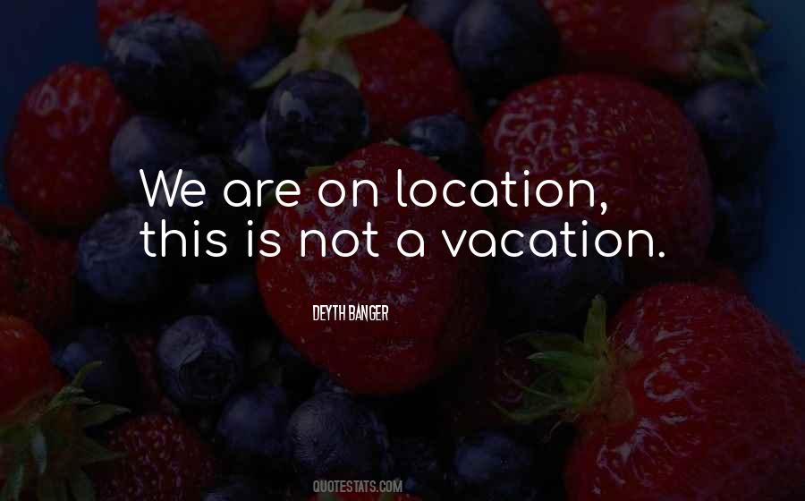 Quotes About A Vacation #1007939