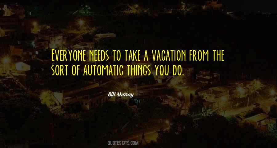 Quotes About A Vacation #1340310