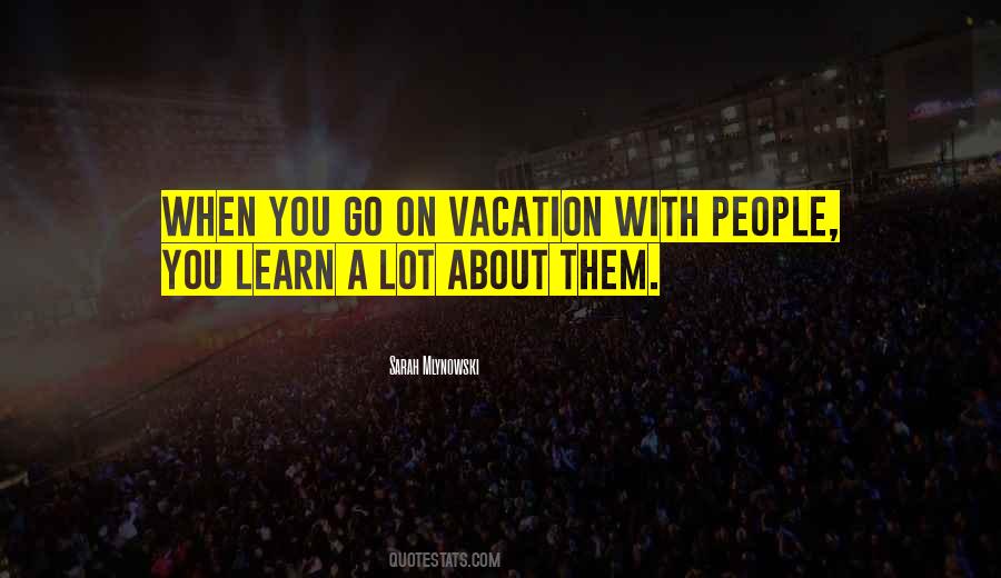 Quotes About A Vacation #158118 Quotes About A Vacation #158118