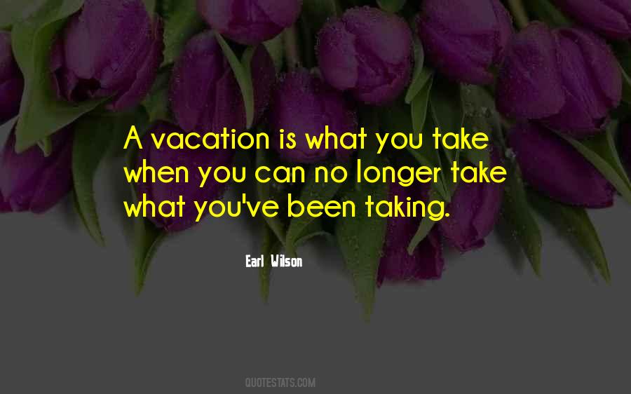 Quotes About A Vacation #1594582