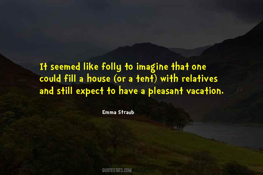 Quotes About A Vacation #266656 Quotes About A Vacation #266656