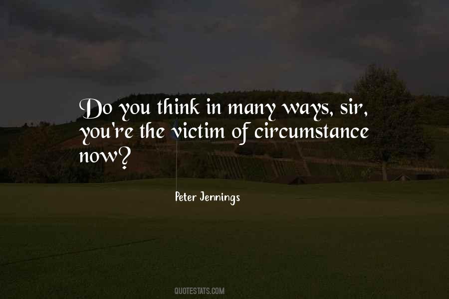 Victim Of Circumstance Quotes #1400