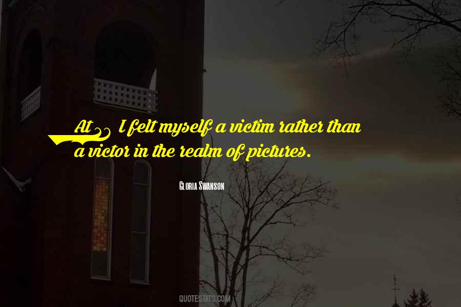 Victim Or Victor Quotes #1242405