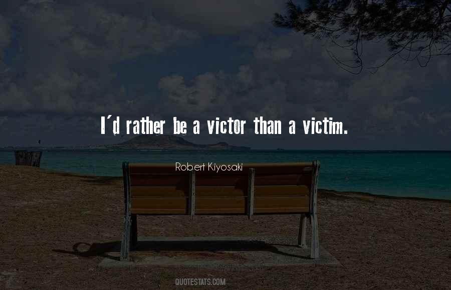 Victim Or Victor Quotes #642716