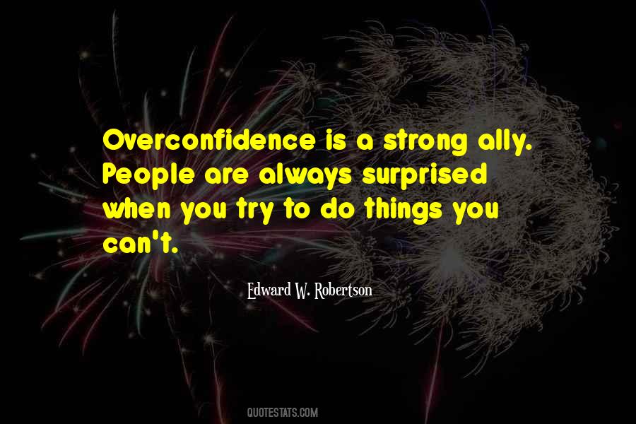 Quotes About Overconfidence #1011495