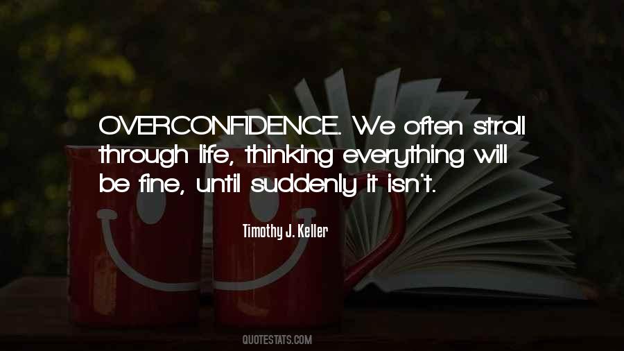 Quotes About Overconfidence #917494