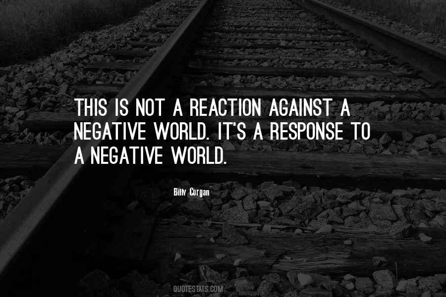 Quotes About Negative Reactions #69437