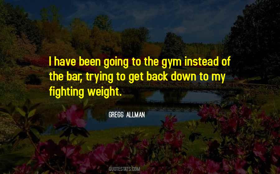 Quotes About Going Back To The Gym #1053931