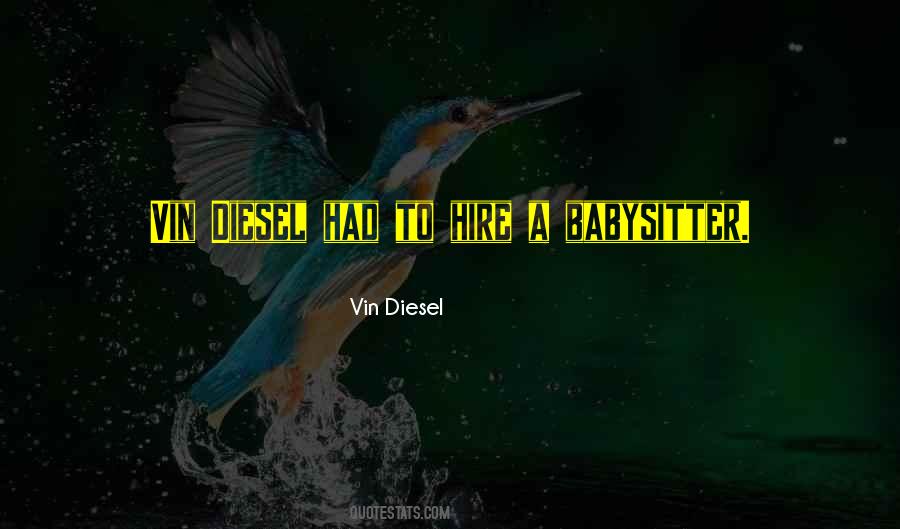 Vin Diesel's Quotes #403185