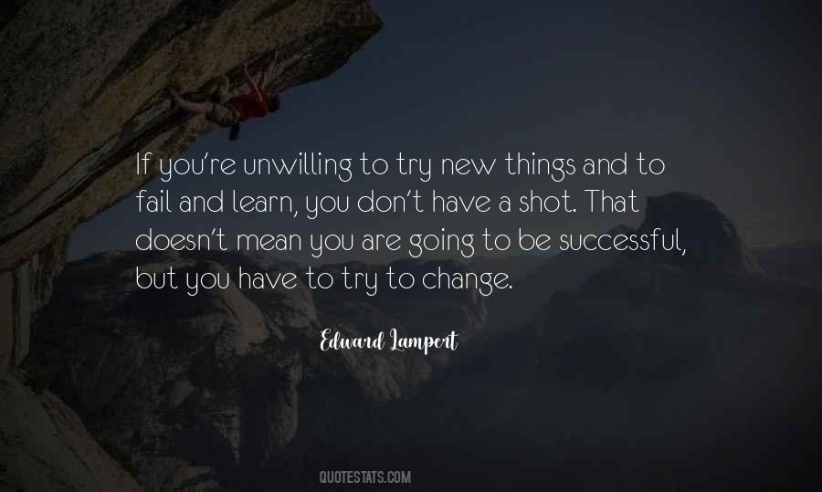 Quotes About Unwilling To Change #1637234
