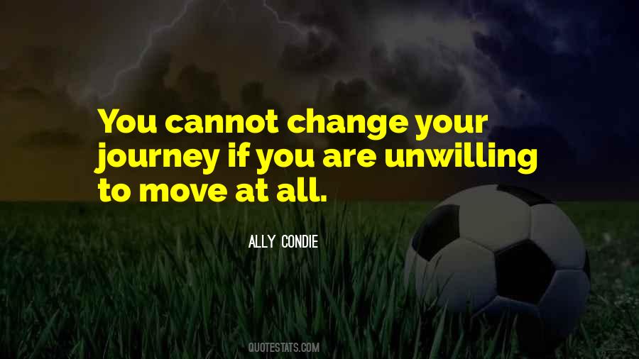 Quotes About Unwilling To Change #412135