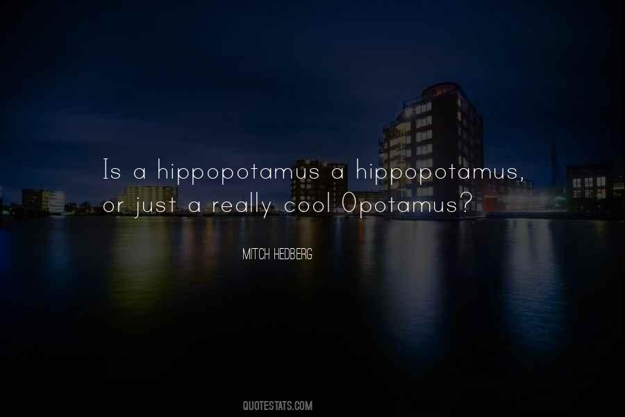 Quotes About Hippopotamus #784223