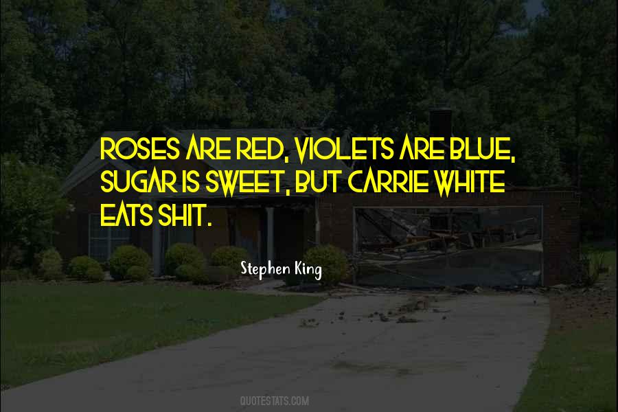 Violets Are Blue Quotes #150546
