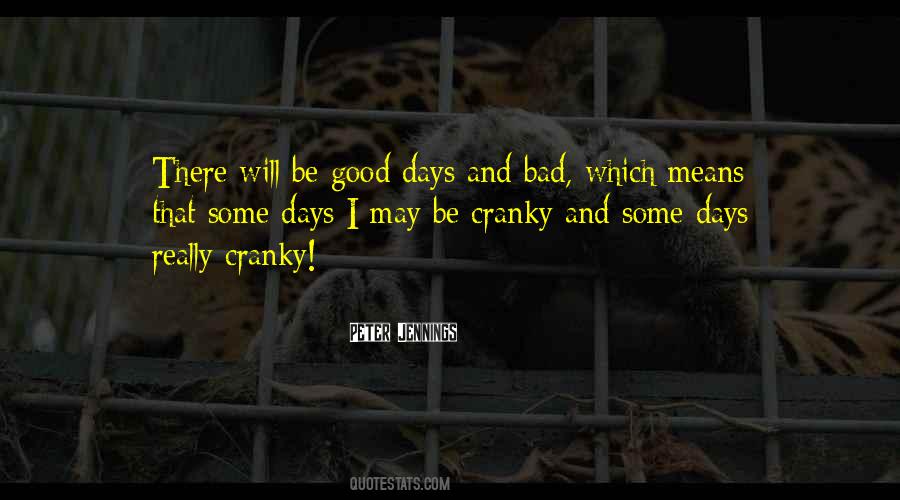 Quotes About Good Days And Bad Days #1398341