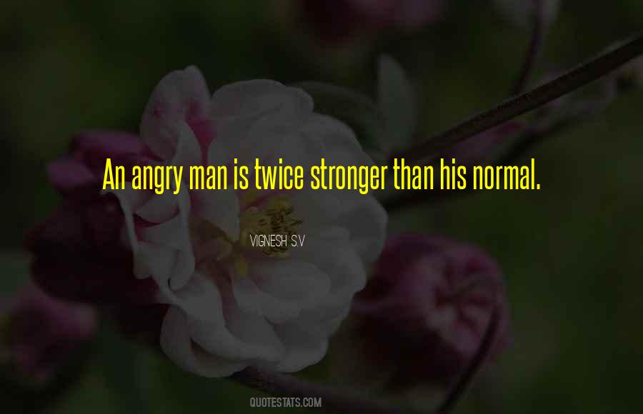 Quotes About Angry Man #1302837