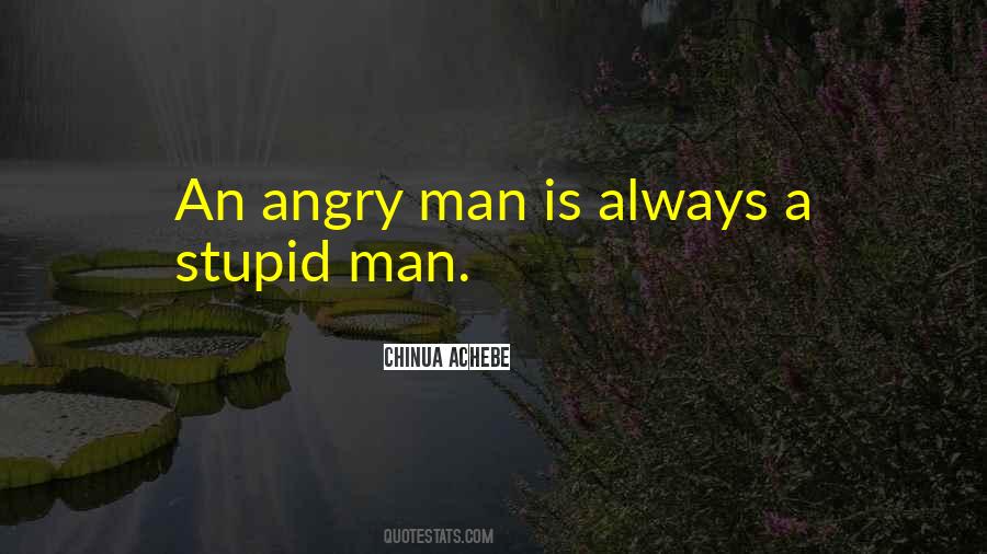 Quotes About Angry Man #845321