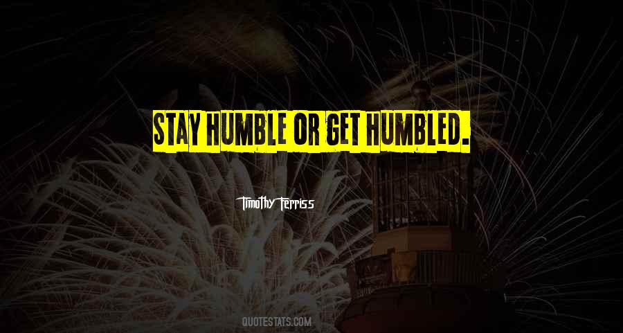 Quotes About Stay Humble #585472