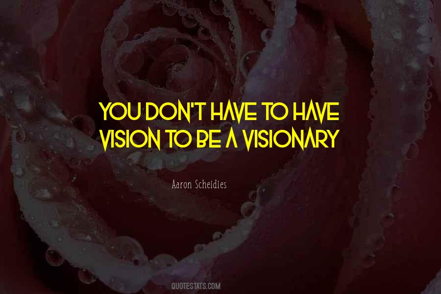 Vision Visionary Quotes #1521336