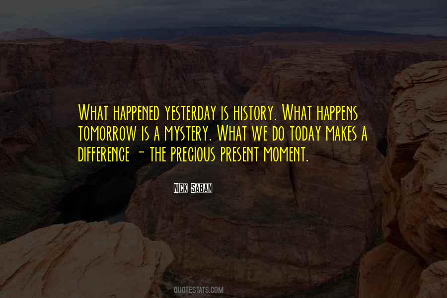 Quotes About Yesterday Is History #1496380