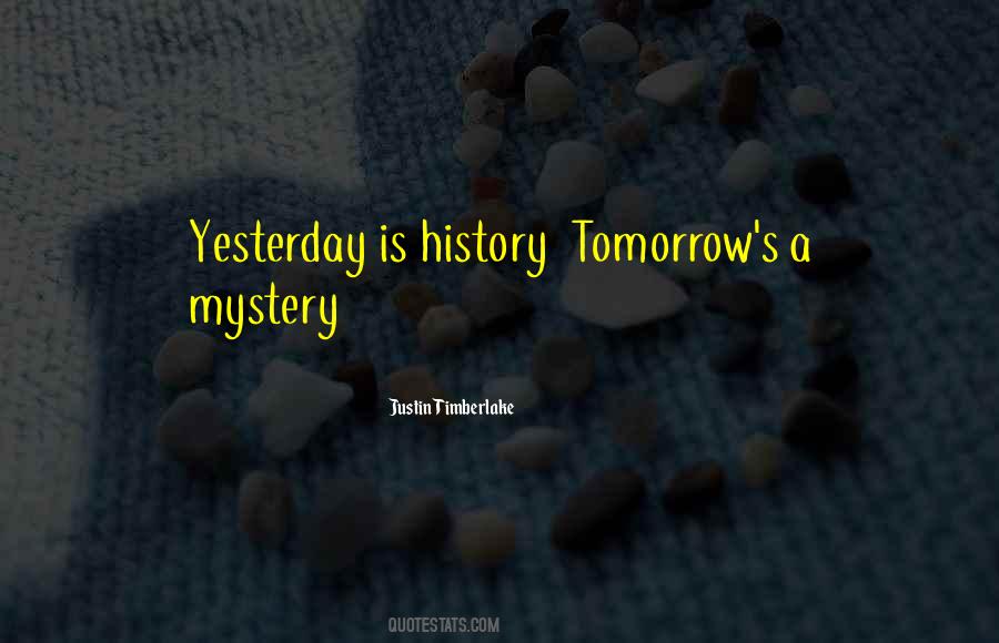 Quotes About Yesterday Is History #1505952