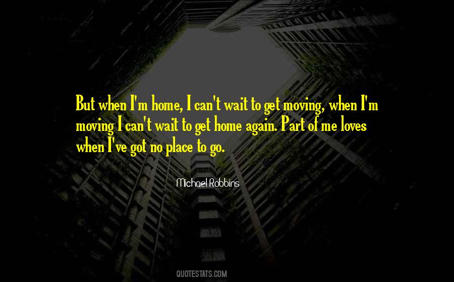 Quotes About Moving Out Of Home #481089