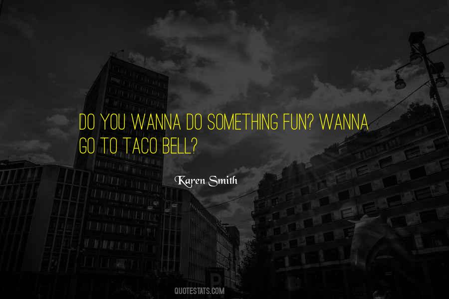 Quotes About Taco Bell #1642658