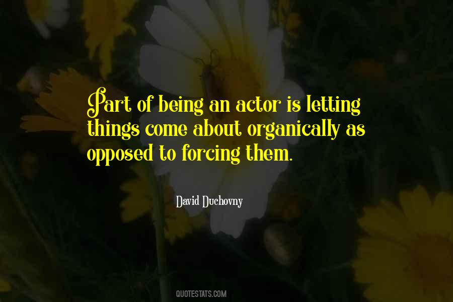 Quotes About Forcing Things #667804