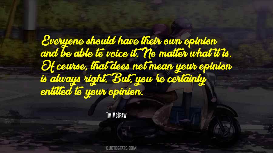 Voice Your Opinion Quotes #1650950