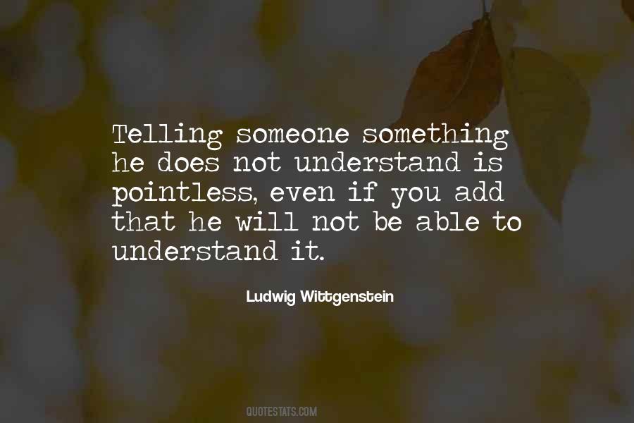 Quotes About Telling Someone Something #289638