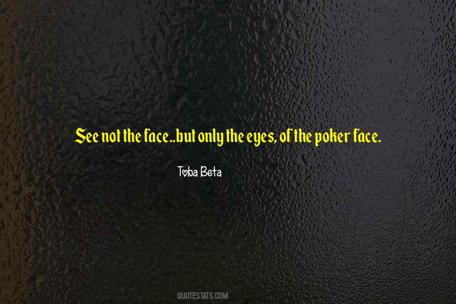 Quotes About A Poker Face #1805748