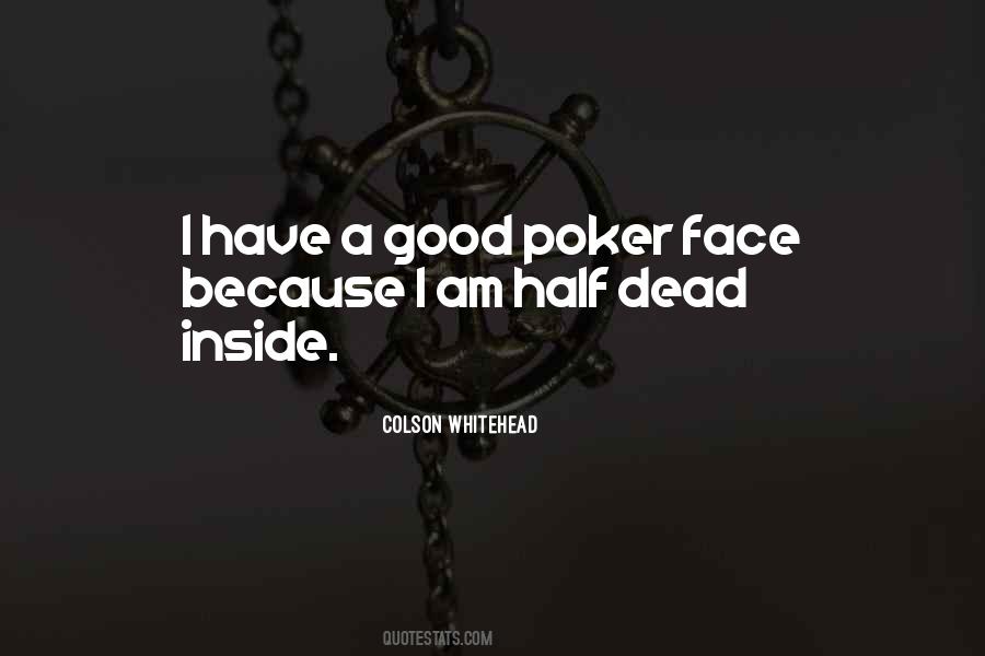 Quotes About A Poker Face #1867853