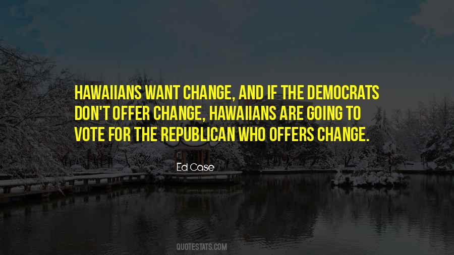 Vote For Change Quotes #297718