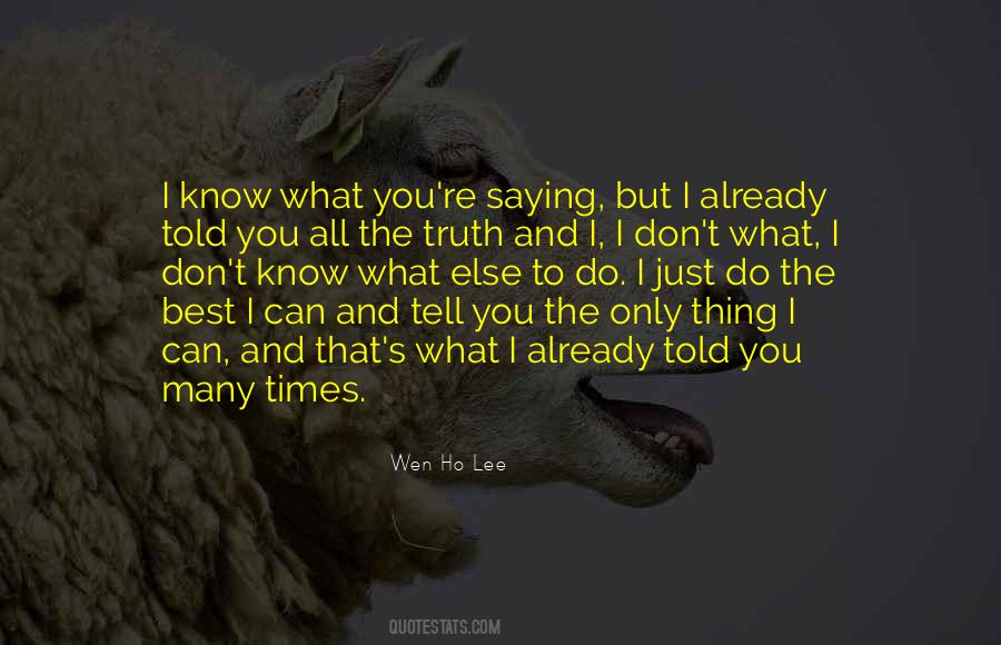 Quotes About I Know The Truth #123429