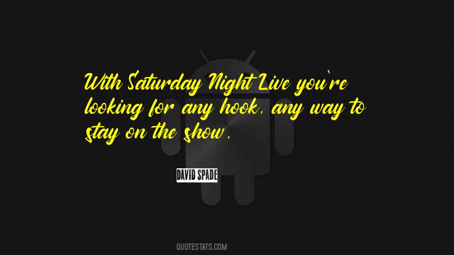 Quotes About Saturday Night #1298446