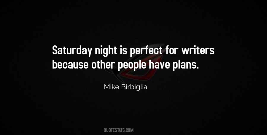 Quotes About Saturday Night #1377885