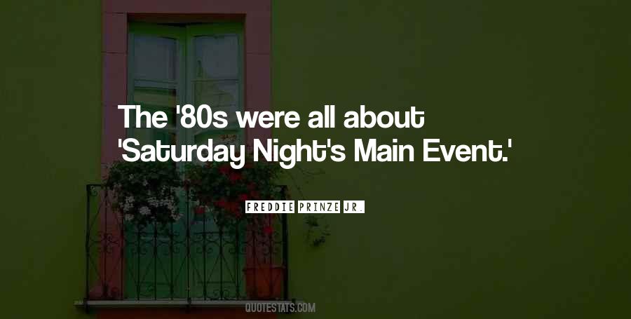 Quotes About Saturday Night #1823509