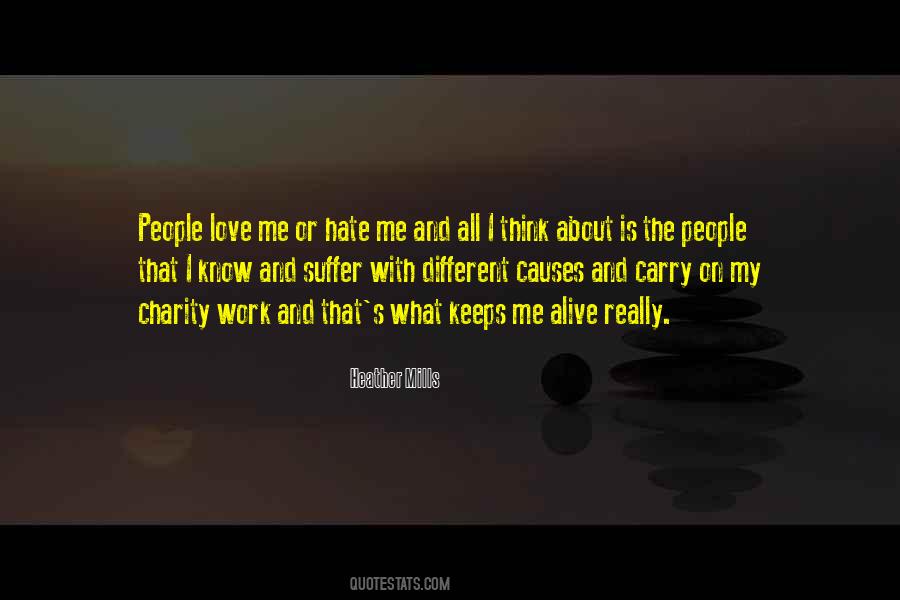 Quotes About Hate Me Or Love Me #1301839