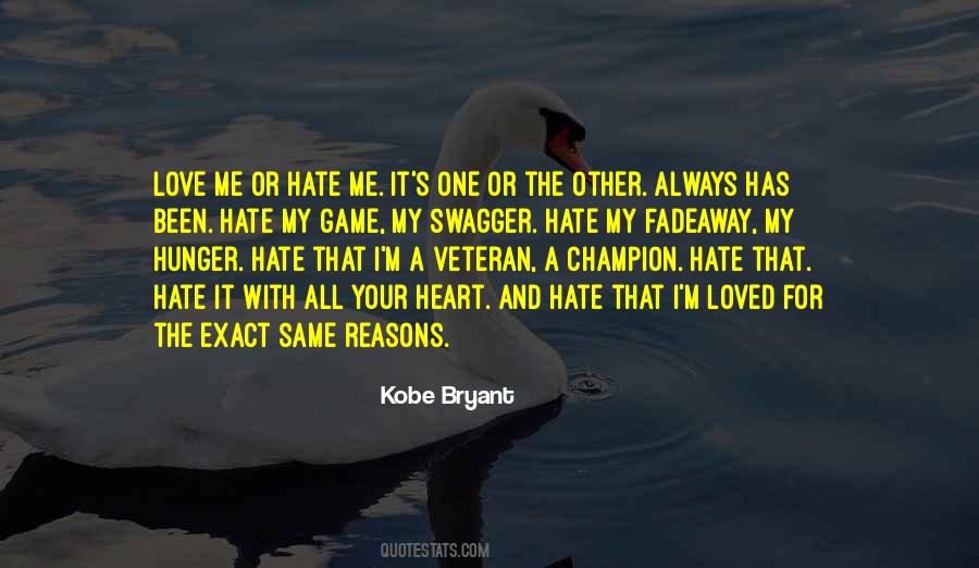 Quotes About Hate Me Or Love Me #354469