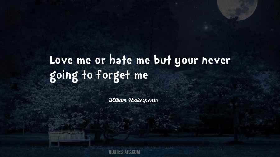 Quotes About Hate Me Or Love Me #422638