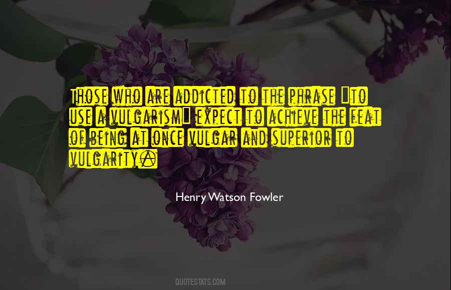 Vulgarism Quotes #230587