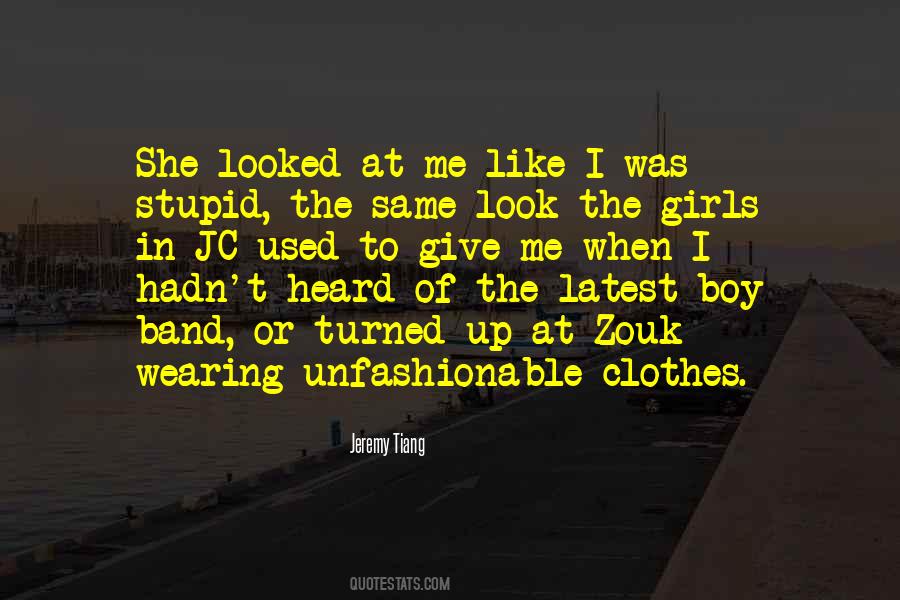 Quotes About Unfashionable #1779331