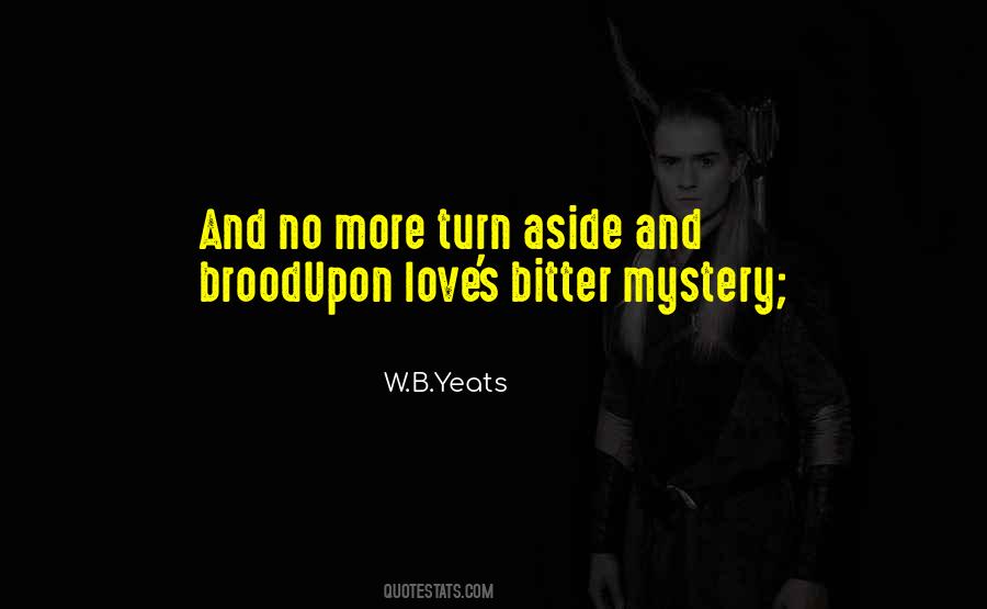 W B Yeats Love Quotes #273412