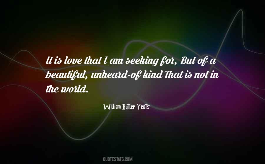 W B Yeats Love Quotes #439133