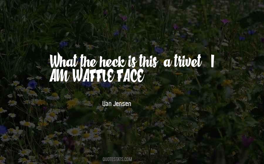 Waffle Quotes #1433790